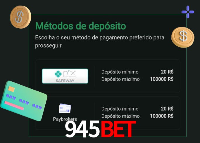 O cassino 945bet oferece uma grande variedade de métodos de pagamento